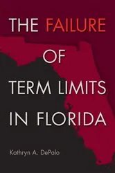 Book cover of The Failure of Term Limits in Florida by Kathryn A. DePalo
