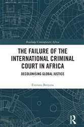 Book cover of The Failure of the International Criminal Court in Africa by Everisto Benyera
