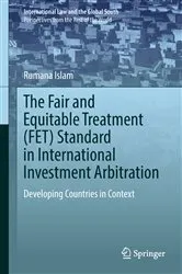 Book cover of The Fair and Equitable Treatment (FET) Standard in International Investment Arbitration by Rumana Islam