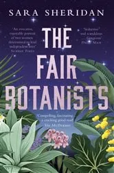 Book cover of The Fair Botanists by Sara Sheridan