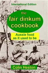 Book cover of The Fair Dinkum Cookbook by COLIN HESTON