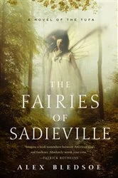 Book cover of The Fairies of Sadieville by Alex Bledsoe