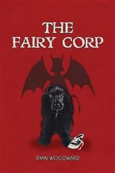 Book cover of The Fairy Corp by Ryan Woodward
