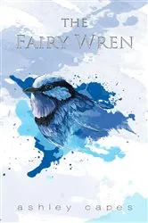 Book cover of The Fairy Wren by Ashley Capes