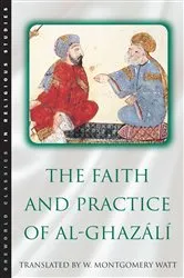 Book cover of The Faith and Practice of Al-Ghazali by W. Montgomery Watt
