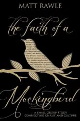 Book cover of The Faith of a Mockingbird by Matt Rawle