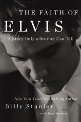 Book cover of The Faith of Elvis by Billy Stanley