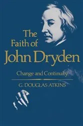 Book cover of The Faith of John Dryden by George Douglas Atkins