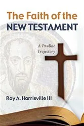 Book cover of The Faith of the New Testament by Roy A.III Harrisville
