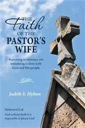 Book cover of The Faith of the Pastor's Wife by Judith S. Hylton
