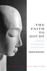 Book cover of The Faith to Doubt by Stephen Batchelor