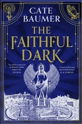 Book cover of The Faithful Dark by Cate Baumer