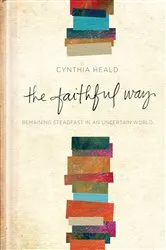 Book cover of The Faithful Way by Cynthia Heald