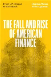 Book cover of The Fall and Rise of American Finance by Stephen Maher