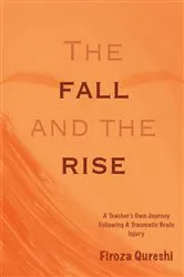 Book cover of The Fall and The Rise by Firoza Qureshi