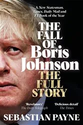 Book cover of The Fall of Boris Johnson by Sebastian Payne