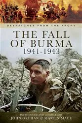 Book cover of The Fall of Burma, 1941–1943 by John Grehan