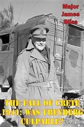 Book cover of The Fall of Crete 1941: Was Freyberg Culpable? by Unknown