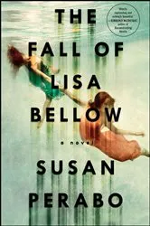 Book cover of The Fall of Lisa Bellow by Susan Perabo