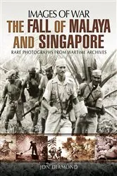 Book cover of The Fall of Malaya and Singapore by Jon Diamond