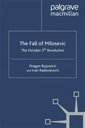 Book cover of The Fall of Milosevic by D. Bujosevic