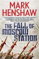 Book cover of The Fall of Moscow Station by Mark Henshaw