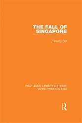 Book cover of The Fall of Singapore 1942 by Timothy Hall