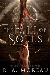 Book cover of The Fall of Souls by R. A. Moreau