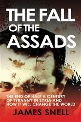 Book cover of The Fall of the Assads by James Snell