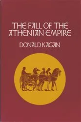 Book cover of The Fall of the Athenian Empire by Donald Kagan
