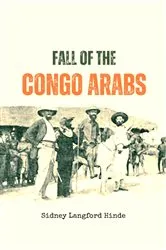 Book cover of The Fall of the Congo Arabs by Sidney  Langford Hinde