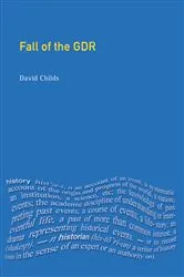 Book cover of The Fall of the GDR by David Childs