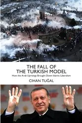 Book cover of The Fall of the Turkish Model by Cihan Tugal