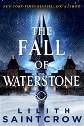 Book cover of The Fall of Waterstone by Lilith Saintcrow