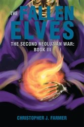 Book cover of The Fallen Elves by Christopher J. Farmer