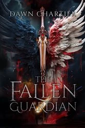 Book cover of The Fallen Guardian by Dawn Chartier