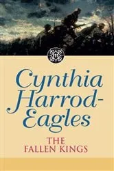 Book cover of The Fallen Kings by Cynthia Harrod-Eagles