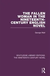 Book cover of The Fallen Woman in the Nineteenth-Century English Novel by George Watt