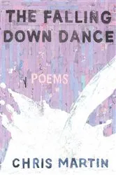 Book cover of The Falling Down Dance by Chris Martin