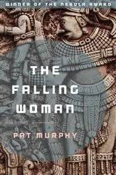Book cover of The Falling Woman by Pat Murphy