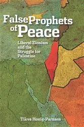 Book cover of The False Prophets of Peace by Tikva Honig-Parnass