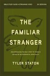 Book cover of The Familiar Stranger Bible Study Guide plus Streaming Video by Tyler Staton