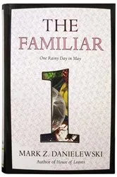 Book cover of The Familiar, Volume 1 by Mark Z. Danielewski