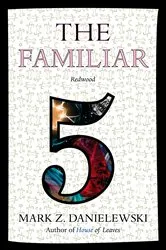 Book cover of The Familiar, Volume 5 by Mark Z. Danielewski