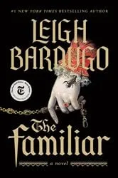 Book cover of The Familiar by Leigh Bardugo
