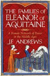 Book cover of The Families of Eleanor of Aquitaine by J.F. Andrews