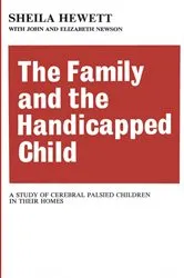 Book cover of The Family and the Handicapped Child by Elizabeth Newson