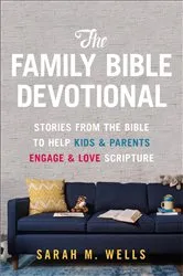 Book cover of The Family Bible Devotional by Sarah M. Wells