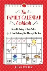 Book cover of The Family Calendar Cookbook by Kelsey Banfield