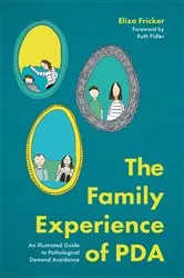 Book cover of The Family Experience of PDA by Eliza Fricker